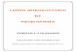 CURSO INTRODUCTORIO DE ABHIDHAMMA · INTRODUCCIÓN El Curso Introductorio de Abhidhamma que aquí presentamos por primera vez en versión en ... o The Mahāvaṁsa or The Great Chronicle