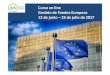 Curso online Gestión de Fondos Europeos 12 de junio –23 de ... · Curso online Gestión de Fondos Europeos 12 de junio –23 de julio de 2017 José M. Miquel Alcañiz Ingeniero