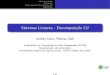 New Sistemas Lineares - Decomposição LUavalli/calc_num/aulas/LUsemPausa.pdf · 2016. 8. 17. · C alculo do determinante C alculo da inversa Vigas em balan˘co Estudo da deforma˘c~ao