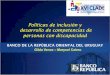 Políticas de inclusión y desarrollo de competencias de ...felaban.s3-website-us-west-2.amazonaws.com/... · Desarrollo de competencias individuales y colectivas. “Su integración