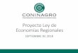 Proyecto Ley de Economías Regionales · Mercados externos Líneas de pre y post financiamiento Seguros de crédito Bono fiscal a las ERPyME exportadoras Facilidades para invertir