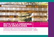 RUTA DE LA MEMORIA 18X18 BAJA...Inaugurado el 15 de julio del 2016, el recuerdo ˜uye a través del agua para mantener en la memoria a 16 personas víctimas de desapari-ción o ejecución