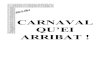 CARNAVAL QU’EI ARRIBATpedagogie.ac-toulouse.fr/langues-vivantes-32/IMG/pdf_livret.pdf · Lo Carnaval qu’ei donc lo temps de la holiassa grana, de la hartèra, de l’escarmi e