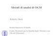 Metodi di analisi di OGM - homepage — Italiano · RRS Capture probe for Pat gene Capture probe for P35S. Title: Diapositiva 1 Author: onori Created Date: 5/17/2005 1:51:36 PM 