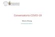 Presentación Conversatorio Covid 1 · Title: Microsoft PowerPoint - Presentación Conversatorio Covid 1.pptx Author: Mario Chiong Lay Created Date: 9/11/2020 10:54:31 PM