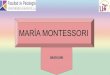 MARÍA MONTESSORI - Universidad de Sevillagrupo.us.es/generoysocdelcto/.../2020/...Montessori-Italia-1870-1952.pdf · María Montessori fue una mujer cosmopolita, ya que estuvo en