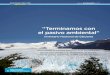 “Terminamos con el pasivo ambiental” · En efecto, el rápido retroceso de los glaciares en los Andes y otras regiones montañosas del mundo es considerado como uno de los signos