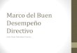 Marco del Buen Desempeño Directivo - Blog de Derrama ...blog.derrama.org.pe/.../marco-del-buen-desempeno-directivo.pdf · Así, el Marco de Buen Desempeño del Directivo se convierte