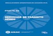 REGULACIONES ARGENTINAS DE AVIACIÓN CIVIL (RAAC) · 92.23 Identificación de las dependencias de servicios de tránsito aéreo y de los espacios aéreos. 92.25 Establecimiento e