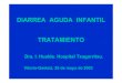 DIARREA AGUDA INFANTIL TRATAMIENTO - Asociación Vasca … · gastroenterología- grupo de trabajo sobre diarrea aguda en niños (Epsghan –Sociedad norteamericana de gastroenterologia-WHO-Sociedad