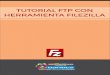 TUTORIAL FTP CON HERRAMIENTA FILEZILLAbantics.com.ar/descargas/tutorial_ftp_filezilla.pdf · FTP - Protocolo de Transferencia de Archivos Use explicit FTP over TLS if available Modo