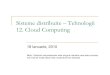Sisteme distribuite – Tehnologii 12. Cloud Computingdana.petcu/distrib/TDS12-RO.pdf · Beneficii: costuri hardware mici, costuri IT mici, securitate, consum de energie mai mic,
