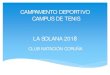 CAMPAMENTO DEPORTIVO CAMPUS DE TENIS LA ...Deportivo La Solana el Campamento Deportivo para niñ@s comprendidas entrelas edades de 3 a 13 años. ∗Nuestra intención es que los participantes