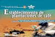 biblioteca.cenicafe.org€¦ · Establecer plantaciones de café con criterios de sostenibilidad y competitividad. Adecuar el terreno para la siembra de plantaciones productivas