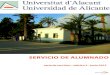 SERVICIO DE ALUMNADO · 2015. 7. 24. · alumnado de otros centros de enseñanza en dependencias de la UA. C5 • Gestión del programa de movilidad Erasmus+ para la reali-zación