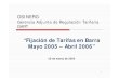 “Fijación de Tarifas en Barra Mayo 2005 – Abril 2006”€¦ · Tarifas en Barra? Tarifas de ... A la tarifa de los consumidores. 10 Conclusión importante Tarifas de Generación