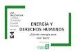 SUMMER ENERGÍA Y COURSES DERECHOS HUMANOS … · nto de empresas transnacionales Eólica Patrones comunes: – Impactos socioecológicos – Vulneración de derechos humanos Patrones