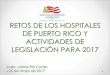 RETOS DE LOS HOSPITALES DE PUERTO RICO Y ACTIVIDADES … for Hospital… · DE PUERTO RICO Y ACTIVIDADES DE LEGISLACIÓN PARA 2017 Lcdo. Jaime Plá Cortés 25 de mayo de 2017. Perfil