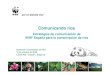 Estrategias de comunicación de WWF España para la ... · Es una de las mayores organizaciones independientes de conservación Trabaja con una red con presencia en más de 100 países