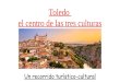 Toledo el centro de las tres culturasblog.ac-versailles.fr/espagnolmontesquieu1/public/...Monasterio de San Juan de los Reyes San Juan de los Reyes de Toledo era un templo auspiciado