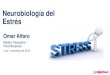 Neurobiología del Estrés€¦ · Etimología de estrés •Palabra inglesa stress que significa «énfasis, presión, fatiga». •Deriva del verbo latino stringere que significa