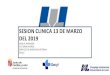 SESION CLINICA 13 DE MARZO DEL 2019 - WordPress.com · 2019. 3. 17. · Puede localizarse en región cervicofacial, en torácica: neumonía cavitada con posible desarrollo de empiema