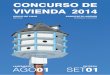 CONCURSO DE VIVIENDA 2014 - FADU · 2014. 8. 4. · 2.10 Ejecución y seguimiento de la obra 2.11 Propiedades de los trabajos 3 Componentes del concurso 3.1 Datos básicos del terreno