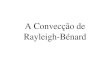 A Convecção de Rayleigh-Bénard - Instituto de Físicaportal.if.usp.br/.../files/conveccao.pdfY é proporcional à diferença de temperatura entre as correntes de fluido ascendente