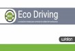 Eco Driving - Wialon · 2018. 11. 22. · 3. Ajustar los parámetros adicionales para circunstancias especiales 4. Hacer un ranking justo utilizando la promediación Por ej., un camión