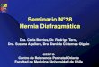 Seminario N 28 Hernia Diafragmáticacerpo.cl/_items/File_002_00594_0018.pdf · Hernia Diafragmática Congénita • 1/2400-3000 RNV • Unilateral 95%, 80% izquierdas, 20% derechas