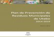 Plan de Prevención de Residuos Municipales · Fase de desarrollo del plan Aprobación del Plan Fase de diseño y elaboración del Plan 2014-2019 2014 Mayo 2013-Marzo 2014 Figura