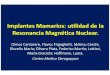Implantes Mamarios: utilidad de la Resonancia Magnética ...€¦ · por su sensibilidad y especificidad, para el control de las prótesis mamarias ya que pone en evidencia signos