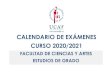 CALENDARIO DE EXÁMENES CURSO 2020/2021...CALENDARIO DE EXÁMENES CURSO 2020-2021 FACULTAD DE CIENCIAS Y ARTES Importante: El presente calendario contiene la fecha de todos los exámenes