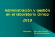 Administración y gestión en el laboratorio clínico 20192019-9-6 · Concepto e historia de la Bioquímica Clínica La Bioquímica Clínica es la rama de la ciencia que se ocupa