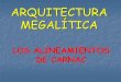 Arquitectura Megalítica de la Fachada Atlántica · determina, como es lógico, que la proeza megalítica no se debe a una fuerza física especial, sino a una excelente organización