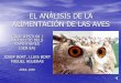 EL ANALISIS DE LA ALIMENTACIÓN DE LAS AVES · INTRODUCCIÓN •El análisis de la alimentación de las aves, es una herramienta de estudio imprescindible para los científicos y