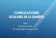 Complicaciones oculares en la Diabetes - Visión El Salvadorvisionelsalvador.org/wp-content/uploads/2019/04/cocularesdiabetes.… · La Diabetes es una de las principales causas de