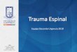 Trauma Espinal - enfermeriaularehome.files.wordpress.com€¦ · Cinemática del trauma •3 mecanismos para evaluar posibles lesiones: 1. Mecanismos lesional positivo= fuerzas aplicadas