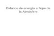 Balance de energìa al tope de la Atmòsferameteo.fisica.edu.uy/Materias/El_Sistema_Climatico/Teorico2013/Cla… · donde la atmósfera es casi transparente. • Hay dos ventanas