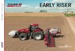 EARLY RISER - CNH Industrial · The 2130 Early Riser planter is rebuilt from the ground up — from rugged row unit to industry’s most accurate Precision Planting® technology