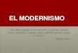 EL MODERNISMO...El modernismo La literatura hispánica del siglo XIX se opone a la tendencia anterior del Realismo y se ve invadida por un sentimiento de desencanto y pesimismo.EL