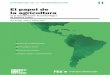 El papel de la agriculturalibrary.fes.de/pdf-files/bueros/mexiko/16550.pdf · 2020. 9. 29. · agricultura al resto de la economía ha puesto en ries - go la competitividad de algunos