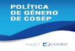 POLÍTICA DE GÉNERO DE COSEP · En sesión ordinaria del veintiuno de abril del año dos mil diez, el Consejo Directivo del COSEP aprueba por unanimidad la creación de la Comisión
