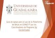 Presentación de PowerPoint - Universidad de Guadalajaracgipv.udg.mx/sites/default/files/adjuntos/guia_de_apoyo...Postulación de la Beca (4to. paso) Solicitante (Estudiante) • Cuando