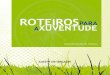 ROTEIROSPARA AXUVENTUDExuventude.xunta.es/uploads/docs/Roteiros_para_a... · 2016. 11. 4. · • Tirolina (300 metros, a tirolina máis grande de España). • Escalada (rocódromo