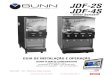 JDF-2S JDF-4S - BUNN...a) Circuito eletrônico e/ou teclados de controle – peças e mão de obra durante 3 anos. b) Compressores em equipamento de refrigeração - 5 anos para peças