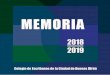 Tabla de contenidos · 2019. 9. 12. · Tabla de contenidos Memoria del Colegio de Escribanos de la Ciudad de Buenos Aires Ejercicio 2018-2019 PRELIMINARES ♦ Consejo Directivo 2017-2019