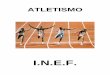 I.N.E.F. · 2017. 6. 1. · El atletismo viene del griego Athlos que significa combate, lucha. Se dice que se inicio ... Elementos energéticos. Los diferentes elementos energéticos