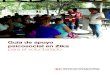Guía de apoyo psicosocial en Zika para el voluntariado...4 Guía de Apoyo Psicosocial en Zika para el voluntariado Tabla de contenido Introducción 6 Objetivo 6 Capítulo 1: Marco