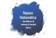 Repaso Matemática · 2020. 4. 29. · Características de la Multiplicación •La multiplicación es una suma repetida 1x6 =repito una vez el número 6 →6 2x6=repito 2 veces el